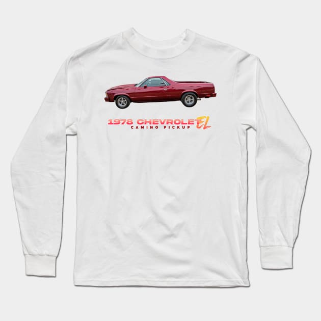 1978 Chevrolet El Camino Pickup Long Sleeve T-Shirt by Gestalt Imagery